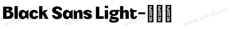Black Sans Light字体转换 Black Sans Light字体转换